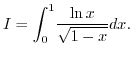 $I=\displaystyle {\displaystyle\int\nolimits_{0}^{1}}
\frac{\ln x}{\sqrt{1-x}}dx.$