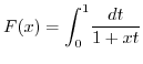 $F(x)=\displaystyle {\displaystyle\int\nolimits_{0}^{1}}
\frac{dt}{1+xt}$
